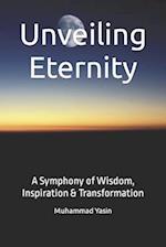 Unveiling Eternity: A Symphony of Wisdom, Inspiration & Transformation 