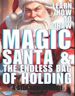 Magic Santa and the Endless Bag of Holding: Learn How To Draw 