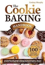 The Cookie Baking Handbook: 100 Colorful Cookie Recipes with Step-by-Step Instructions | Discover the Pastry Chef within You and Enchant Everyone with