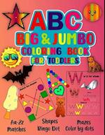 ABC Big & Jumbo Coloring Book for Toddlers : This is An Alphabet Toddler Coloring Book with Big, Large, and Simple Outline Picture Coloring Pages, inc