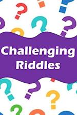 Challenging Riddles for Smart Kids: 300 Difficult Riddles Guaranteed to Blow Your Mind 