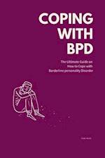 Coping with BDP: The Ultimate Guide on How to Cope with Borderline personality Disorder 