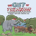 THE GIFT OF FRIENDSHIP: A Wildlife Sanctuary Christmas Tale 