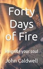 Forty Days of Fire