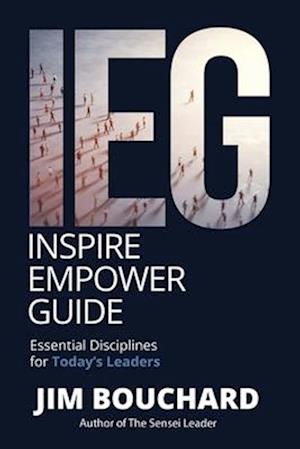 Inspire Empower Guide: Essential Disciplines for Today's Leaders