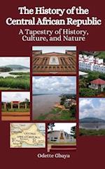 The History of the Central African Republic: A Tapestry of History, Culture, and Nature 