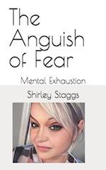 The Anguish of Fear: Mental Exhaustion 