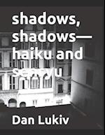 shadows, shadows-haiku and senryu 