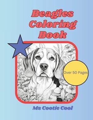 Beagles Coloring Book: Beautiful Beagles in mandala and other art styles for your enjoyment. Relax and relieve stress through mindfulness with colorin