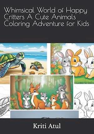 Whimsical World of Happy Critters A Cute Animals Coloring Adventure for Kids