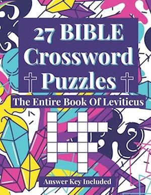 27 Bible Crossword Puzzles: The Entire Book of Leviticus (A Creative, Fun, And Encouraging Way To Study The Bible)