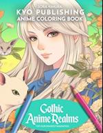 Anime Coloring book Gothic Anime Realm: Fantasy Elements Unleashed Journey to The Gothic Realms 40+ Fantasy Unleashed in a High-Quality Manga-Style Co