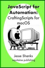 Javascript of Automation: Crafting Scripts for macOS 