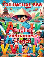 Trilingual 888 English Vietnamese French Illustrated Vocabulary Book: Colorful Edition 