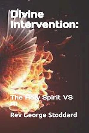 Divine Intervention: : The Holy Spirit VS AI