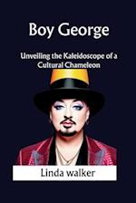 Boy George: Unveiling the Kaleidoscope of a Cultural Chameleon 