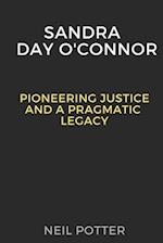 Sarah Day O'Connor: Pioneering Justice and a Pragmatic Legacy 