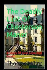 The Deadly Lust Of Chesterson Manor : A Story Of Lust Love And Death 