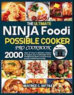 The Ultimate Ninja Foodi Possible Cooker Pro Cookbook: 2000 days of easy & delicious recipes to master your multicooker from breakfast to dinner meal 