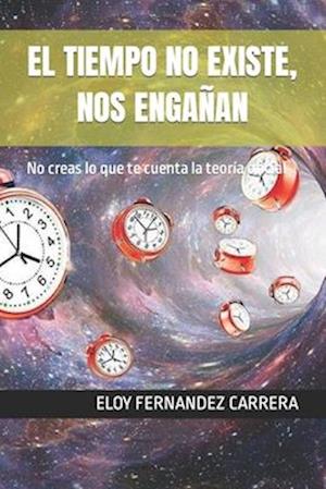 El Tiempo No Existe, Nos Engañan