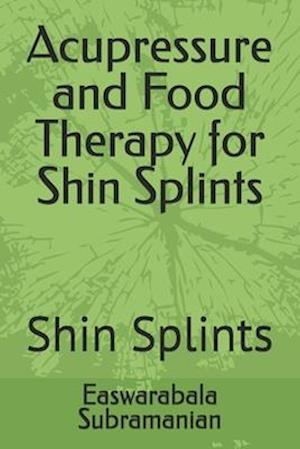 Acupressure and Food Therapy for Shin Splints: Shin Splints