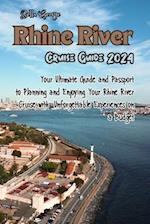 Rhine River Cruise Guide 2024: Your Ultimate Guide and Passport to Planning and Enjoying Your Rhine River Cruise with Unforgettable Experiences on a B