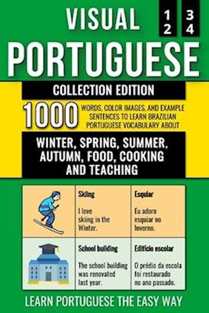 Visual Portuguese - Collection Edition: 1.000 Words, 1.000 Color Images and 1.000 Bilingual Example Sentences to Learn Brazilian Portuguese Vocabulary