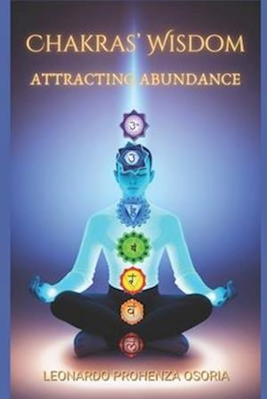 Chakra Wisdom: Attracting Abundance: Enlightenment is self-realizing through chakra wisdom