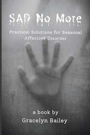 SAD No More: Practical Solutions for Seasonal Affective Disorder