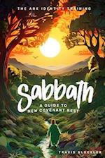 Sabbath: A Guide to New Covenant Rest 