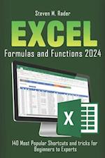EXCEL Formulas and Functions 2024: 140 Most Popular Shortcuts and Tricks For Beginners to Experts 