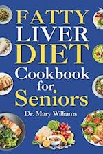Fatty Liver Diet Cookbook for Seniors: Beginners and Newly Diagnosed Cirrhosis Meal Plan for Women Under and Over 50, Adults, and Men 