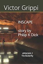 INSCAPE: based on a story by Philip K. Dick: Episode 2 