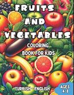 Turkish - English Fruits and Vegetables Coloring Book for Kids Ages 4-8: Bilingual Coloring Book with English Translations | Color and Learn Turkish F
