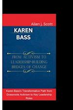 KAREN BASS: From Activism to Leadership-Building Bridges of Change: Karen Bass's Transformative Path from Grassroots Activism to Key Leadership Roles.