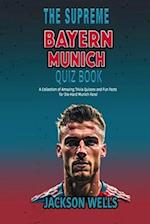 Bayern Munich: The Supreme Quiz and Trivia Book for German Soccer Fans 