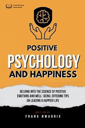 Positive Psychology and Happiness