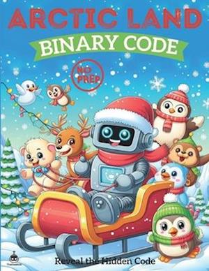 Arctic Land Binary Code : Fun and Educational Binary Code Coloring Game for Kids Parties and Classroom Activities,Learn Binary Code Through Coloring(N