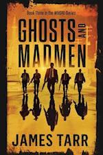 Ghosts and Madmen