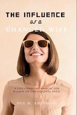 The Influence of a Changed Wife: A life-changing manual for women on the spiritual path. 