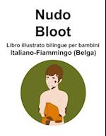 Italiano-Fiammingo (Belga) Nudo / Bloot Libro illustrato bilingue per bambini