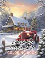 Country Christmas Coloring Book: 100+ High-Quality and Unique Coloring Pages For All Fans 