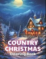 Country Christmas Coloring Book: 100+ New and Exciting Designs for All Fans 