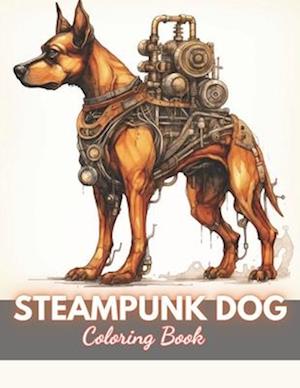 Steampunk Dog Coloring Book: 100+ New Designs for All Ages