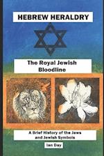 Hebrew Heraldry - The Royal Jewish Bloodline: A Brief History of the Jews and Jewish Symbols 