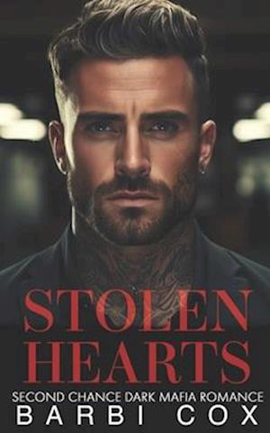 Stolen Hearts: Second Chance Dark Mafia Romance