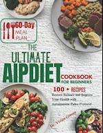 The Ultimate AIP Diet Cookbook: Restore Balance and Improve Your Health with Autoimmune Paleo Protocol 