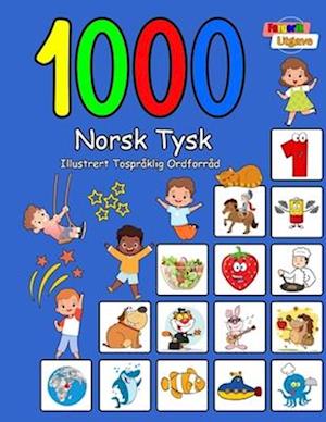 1000 Norsk Tysk Illustrert Tospråklig Ordforråd (Fargerik Utgave)