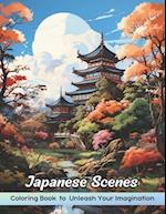 Japanese Scenes Coloring Book: Awesome Japanese Scenes Coloring Pages, Serene Nature Scenes & Serenity For Mindful Coloring Book for Stress Relief an
