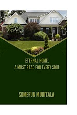 Eternal Home : A must read for every soul